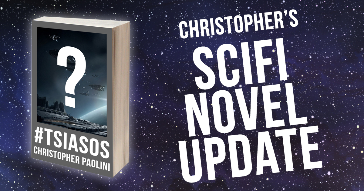 Christopher is plowing through his re-write of his upcoming scifi novel, #TSiaSoS