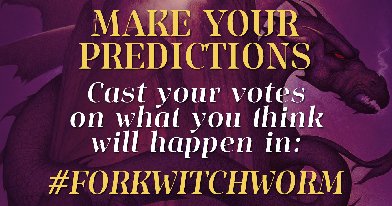 “Fork/Witch/Worm” predictions: cast your votes on what you think will happen!